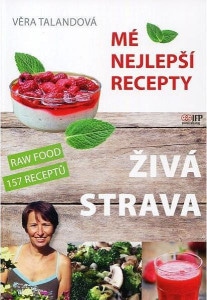 Mé nejlepší recepty - Živá strava